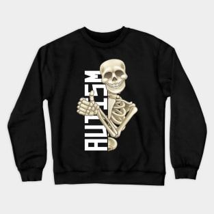 Autism Skeleton Meme: Skeletons in the Neurodiverse Closet Crewneck Sweatshirt